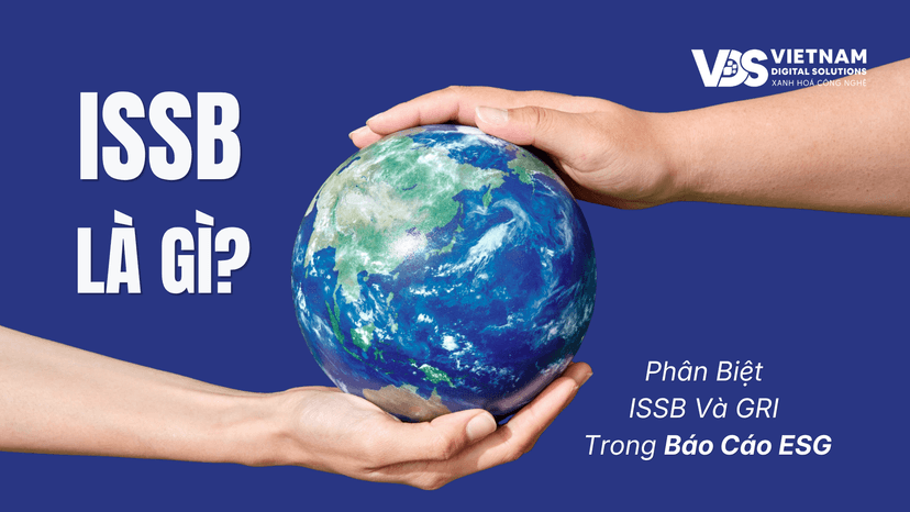 ISSB Là Gì? Phân Biệt ISSB Và GRI Trong Báo Cáo ESG